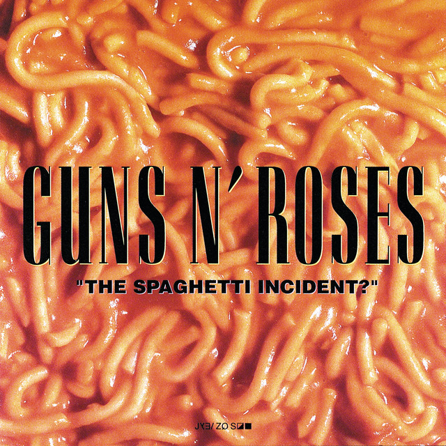 [Guns N' Roses] &ldquo;The Spaghetti Incident?&rdquo;