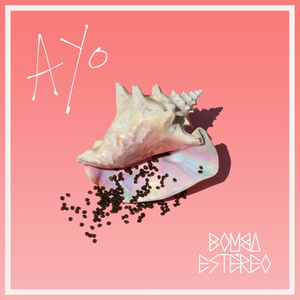 [Bomba Estéreo] Ayo