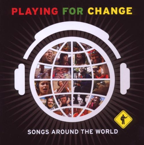 [Playing for Change] Songs Around the World