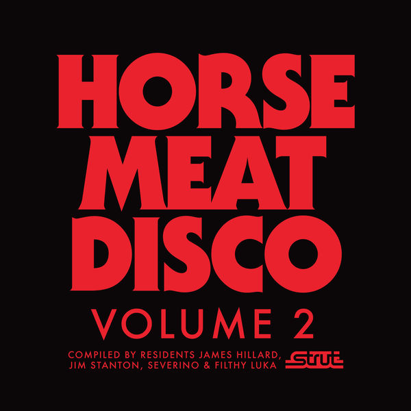[James Hillard, Jim Stanton, Severino & Filthy Luka] Horse Meat Disco, Vol. 2 (Compiled by Residents James Hillard, Jim Stanton, Severino & Filthy Luka)
