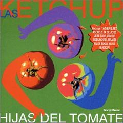 [Las Ketchup] Hijas del Tomate