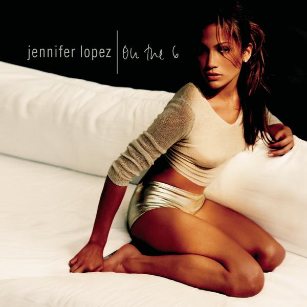 [Jennifer Lopez] On the 6 (2000)