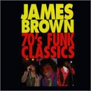 [James Brown] 70&rsquo;s Funk Classics