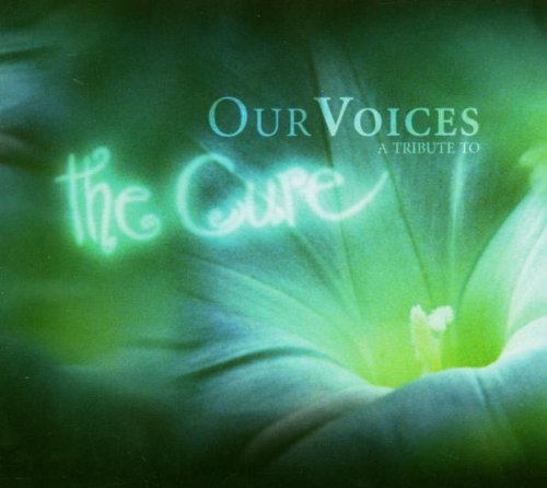 [Alexander Brown] Our Voices: A Tribute to The Cure