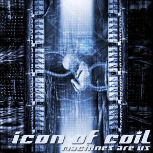 [Icon of Coil] Machines Are Us