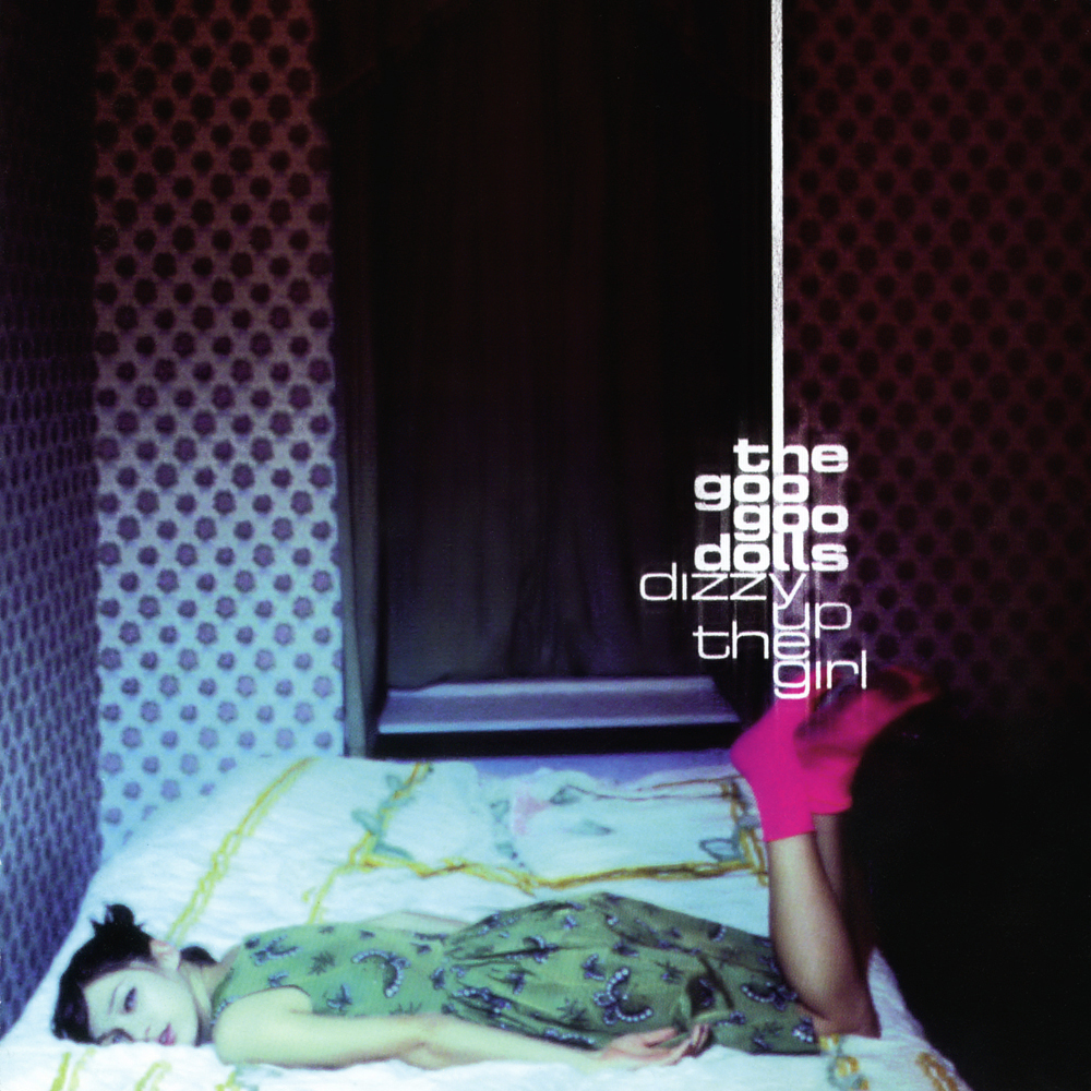 [Goo Goo Dolls] Dizzy Up the Girl