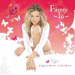 [Fanny Lu] L&aacute;grimas c&aacute;lidas (2006)