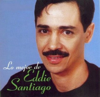 [Eddie Santiago] &Eacute;xitos y recuerdos