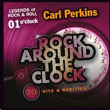 [Carl Perkins] Rock Around The Clock
